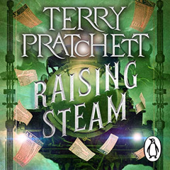 View KINDLE 📂 Raising Steam: Discworld, Book 40 by  Terry Pratchett,Richard Coyle,Bi