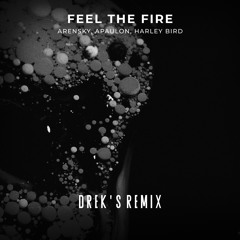 Arensky & APAULON - Feel The Fire (feat. Harley Bird) [DREK'S Remix]