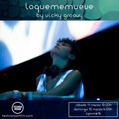 LOQUEMEMUEVE RADIO SHOW 016 BY VICKY GROOVY (DJ SET)