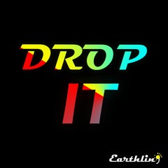 Drop It
