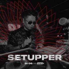 DJ OG - SETUPPER (original)