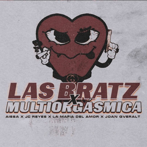 Aissa x JC Reyes x La Mafia del Amor - Las Bratz Remix x Multiorgásmica (Joan Qveralt Mashup)