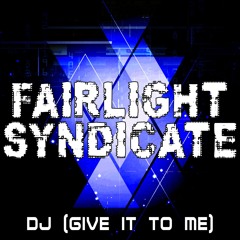 Fairlight Syndicate - DJ (Give It To Me) (Valle Vidal Radio Mix)