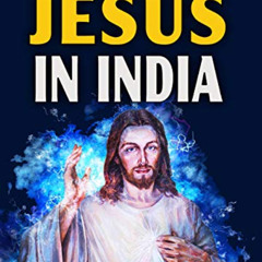 FREE KINDLE 📂 JESUS IN INDIA: The Lost Years of The Son of God Revealed (The New Age