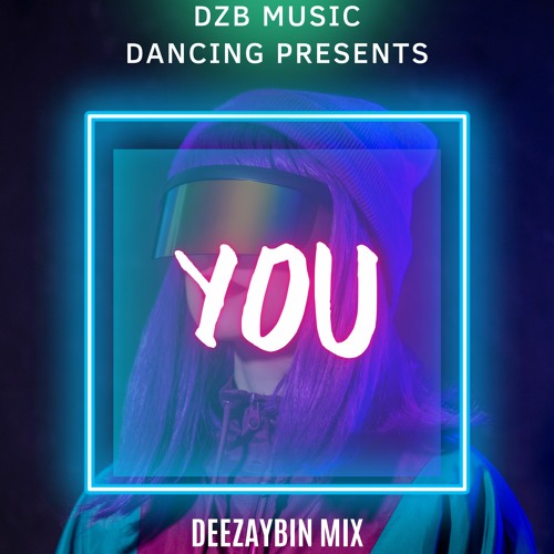 YOU x DEEZAYBIN x MIX