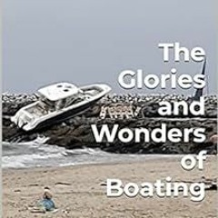 [PDF] ❤️ Read The Glories and Wonders of Boating: by Boaty McBoatface by Boaty McBoatface