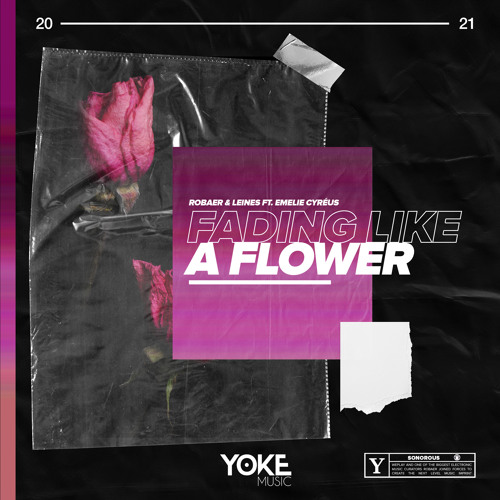 Stream Robaer & Leines ft. Emelie Cyréus - Fading Like A Flower by YOKE  Music | Listen online for free on SoundCloud