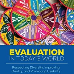 [Access] PDF 📂 Evaluation in Today's World: Respecting Diversity, Improving Quality,