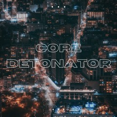 Core Detonator