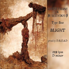 D.R.E.A.D - GHOSTMANE x $UICIDEBOY$ Type Beat | BLIGHT |