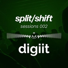 split/shift sessions 002 ft. digiit