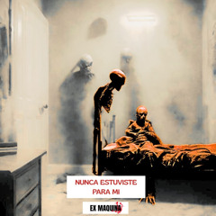 NUNCA ESTUVISTE PARA MI