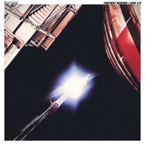 Farthest Reaches / Enuf 2 B ft/ Meko (Vocal Versions)