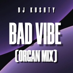 Bad vibe (Organ Remix🍁)
