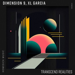 DIMENSION 9, XL Garcia - Transcend Realities (Original Mix)