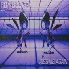 Roy Bee - Kiss Me Again (Michael Galster Schranz Edit)