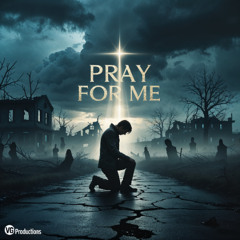 Pray For Me