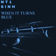 when it turns blue Ft. NT1