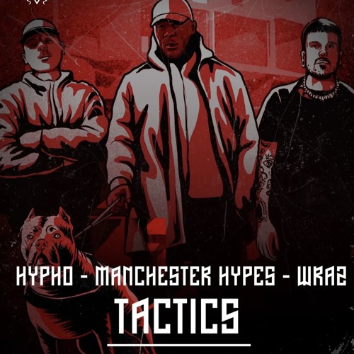 WRAZ, HYPHO, MANCHESTER HYPES - TACTICS (HOLLIX REMIX) CLIP