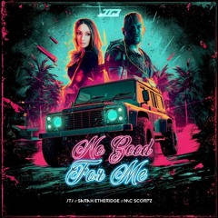 SARAH ETHERIDGE X SCORPZ -NO GOOD FOR ME FINAL EDIT