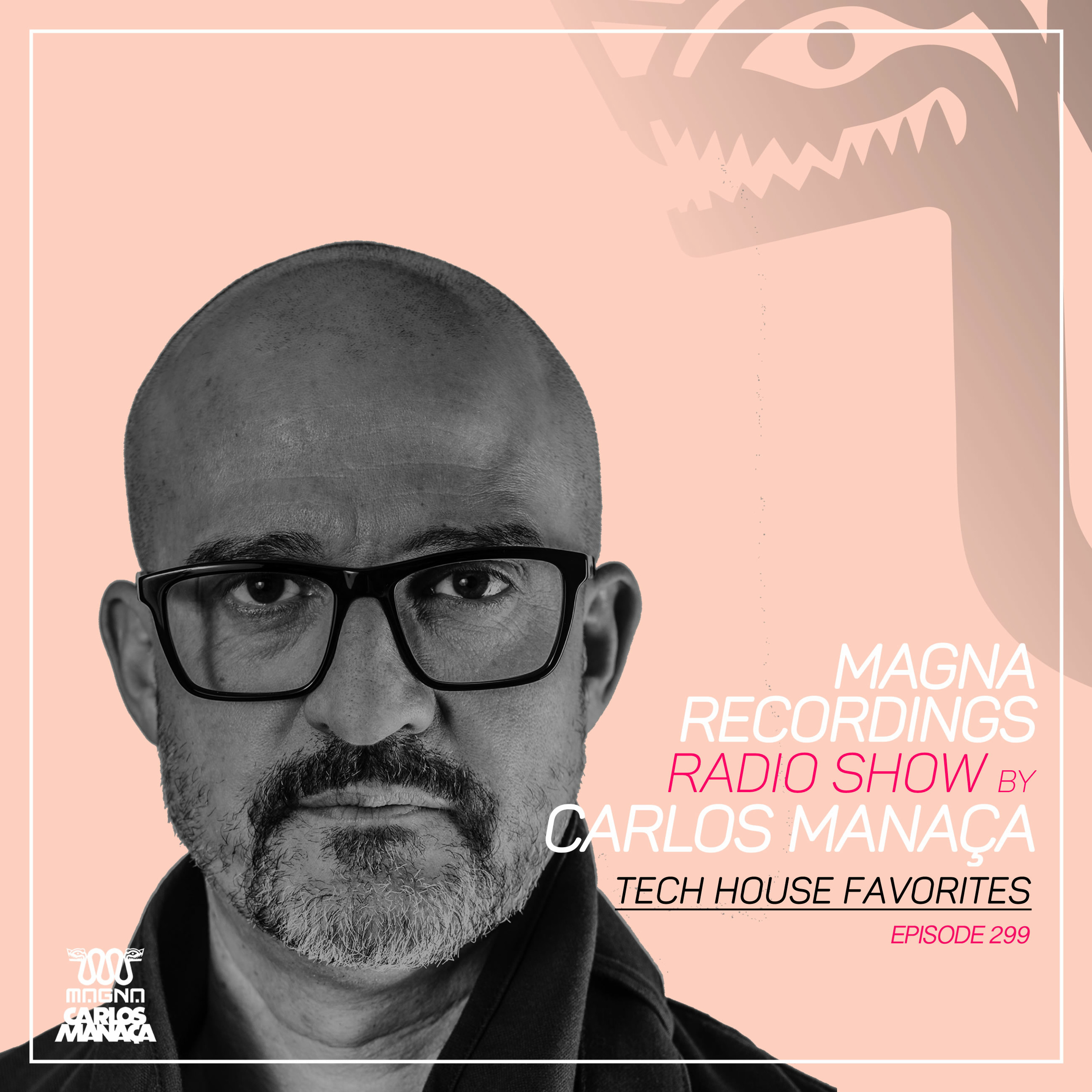 Magna Recordings Radio Show by Carlos Manaça 299 | 2023 Tech House Favorites episode artwork