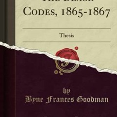 ACCESS PDF EBOOK EPUB KINDLE The Black Codes, 1865-1867: Thesis (Classic Reprint) by