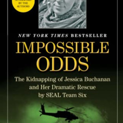 [Download] KINDLE 📂 Impossible Odds: The Kidnapping of Jessica Buchanan and Her Dram