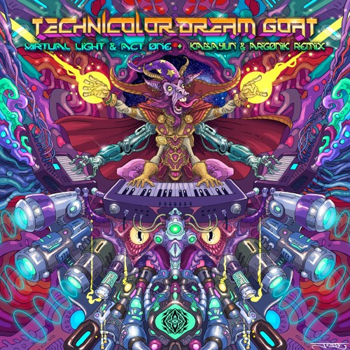 Virtual Light & Act One - Technicolor Dream Goat (Argonik & Kabayun RMX)