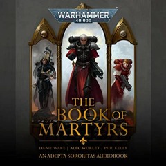 [Get] EBOOK EPUB KINDLE PDF The Book of Martyrs: Adepta Sororitas: Warhammer 40,000 by  Danie Ware,A