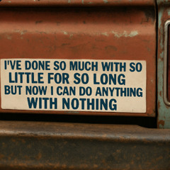 So Much, So Little, So Long