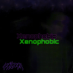 XENOPHOBIC RMX