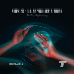 Sidekick vs. I'll Do You Like A Truck (Tommy Tassev Afro House Mashup) [PREVIEW] BUY = FREE DOWNLOAD