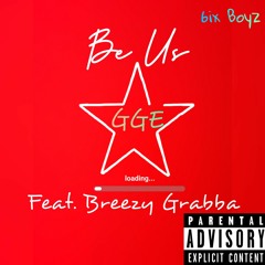 Be Us (Feat. Breezy Grabba )