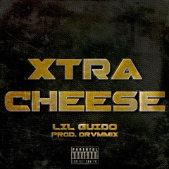 XTRA CHEESE (prod. Drvmmix)