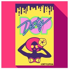 Dirty Pop -Setdj -Jul 22 - Dirty Dj