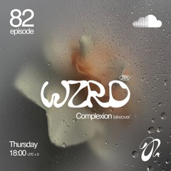 WZRD radishow #82 [Complexion Takeover]