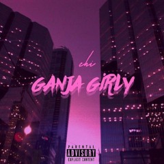Chi$ - Ganja Girly