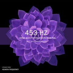 453 Hz Anxiety & Stress Relief
