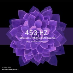 453 Hz DNA repair & Cleanse Trauma