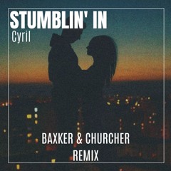 Stumblin' In (Baxker, Churcher Remix) [FREE DOWNLOAD]