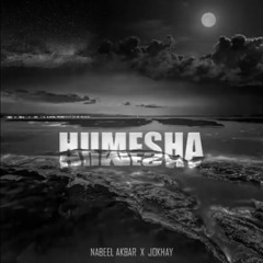 Humesha - Nabeel Akbar x Jokhay  Official Audio