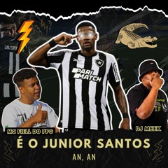 MC FIELL DO PPG - É O JUNIOR SANTOS AN AN [[ DJ MEEK DA ESPANHA  ]] 2024