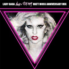 Born This Way (Matt Moss Anniversary Mix)