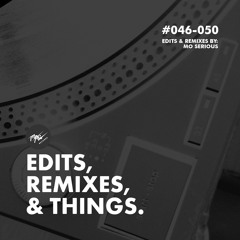 "Edits, Remixes, & Things." (#001 - 050) (FOR PROMO USE ONLY)
