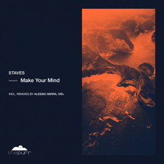 Staves - Make Your Mind (Alessio Serra Remix)