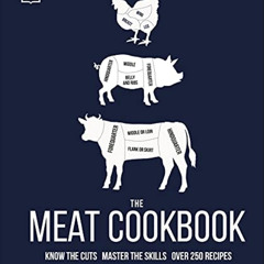 Get PDF 📂 The Meat Cookbook: Know the Cuts, Master the Skills, over 250 Recipes by