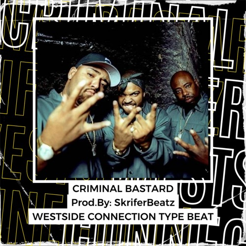 Stream Westside Connection x Ice Cube x WC Type Beat | Criminal Bastard |  Instrumental West Coast by SkriferBeatz TheMusicProd | Listen online for  free on SoundCloud