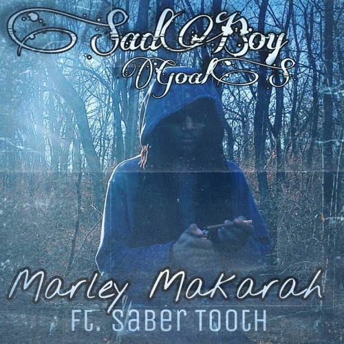 Marley Makarah - Sadboy Goals ft. Saber Tooth