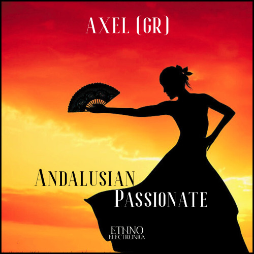 Axel (GR) - Andalusian Passionate (Original Mix) [Ethno Electronica]