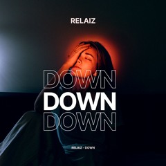 Relaiz - Down